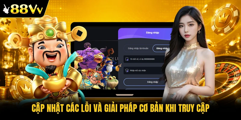 Cập nhật các lỗi và giải pháp cơ bản khi truy cập